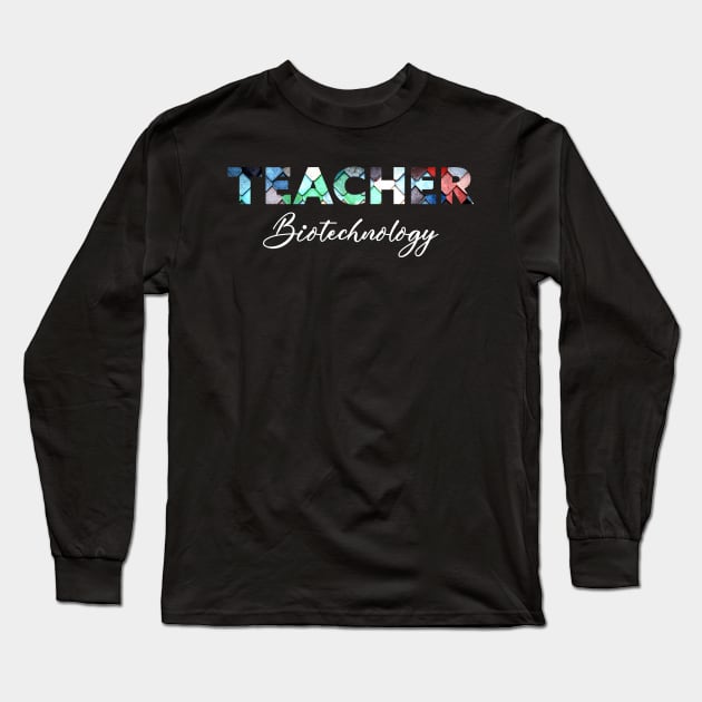 Biotechnology Teacher Long Sleeve T-Shirt by Horisondesignz